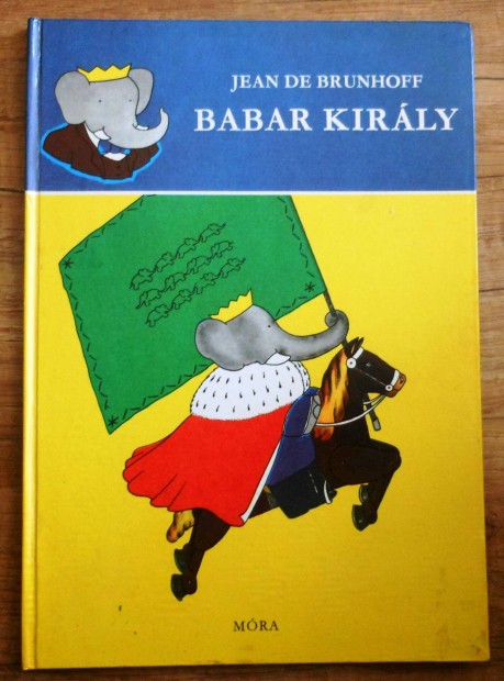 Brunhoff: Babar kirly