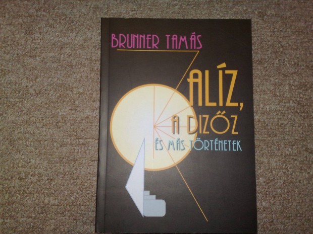 Brunner Tams - Alz, a dizz s ms trtnetek