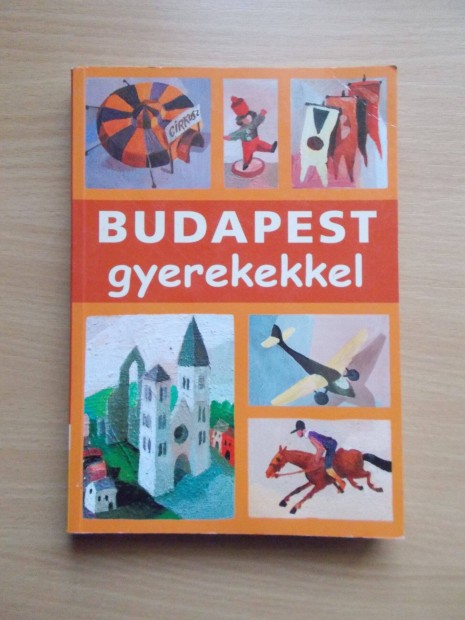 Budapest gyerekekkel - programkönyv - útikönyv