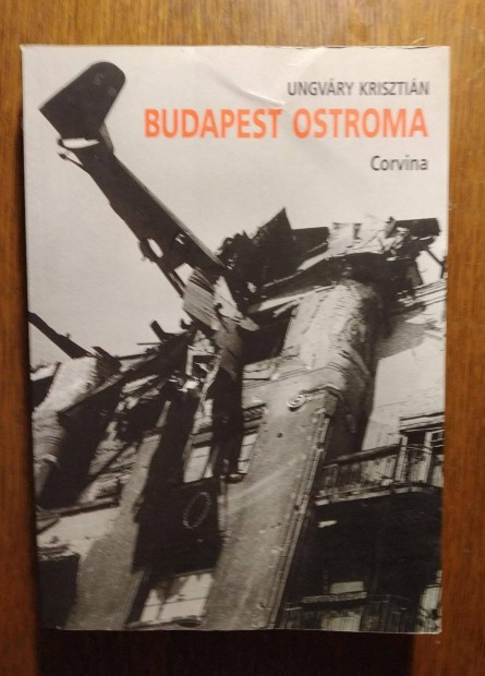 Budapest ostroma Ungvry Krisztin olvasatlan