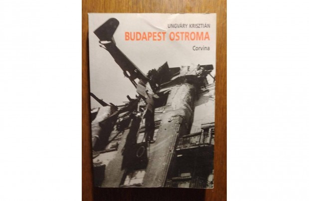 Budapest ostroma Ungvry Krisztin olvasatlan