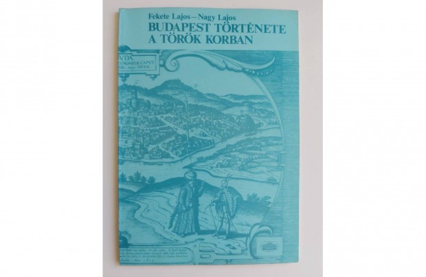 Budapest története a török korban (Fekete Lajos, Nagy Lajos)