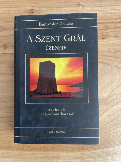 Bunyevacz Zsuzsa A Szent Grál üzenete