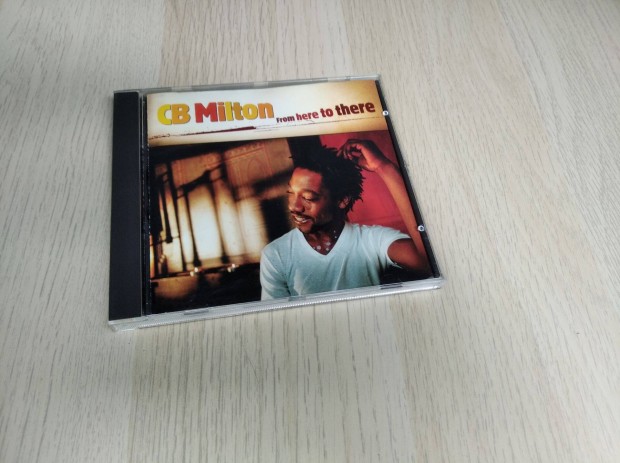 CB Milton - From Here To There / CD ( Hungary , Record Express )