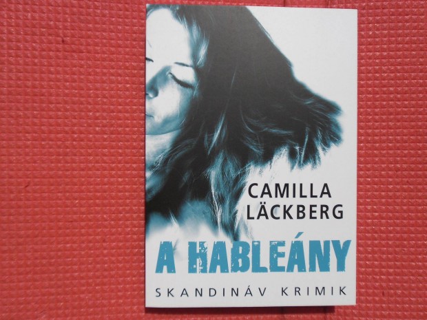 Camilla Lackberg: A hableny /Skandinv krimik/
