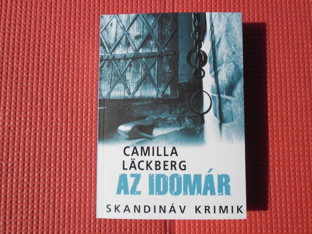 Camilla Lackberg: Az idomr /Skandinv krimik/