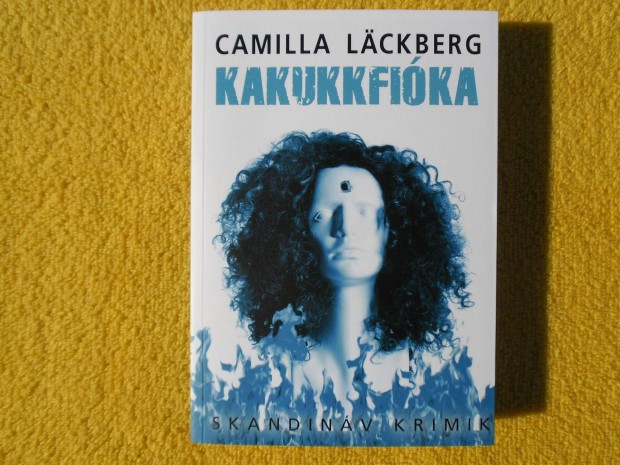 Camilla Lackberg: Kakukkfika /Skandinv krimik/