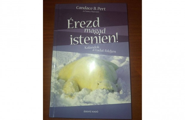 Candace B. Pert: rezd magad istenien! Bp., desvz Kiad, 2007