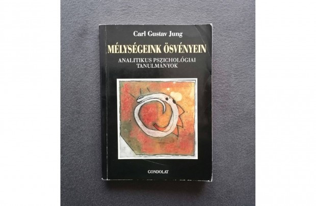 Carl Gustav Jung: Mélységeink ösvényein - Analitikus pszichológiai