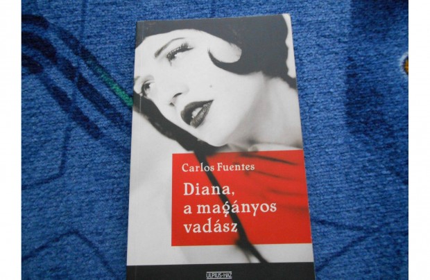 Carlos Fuentes: Diana , a magnyos vadsz