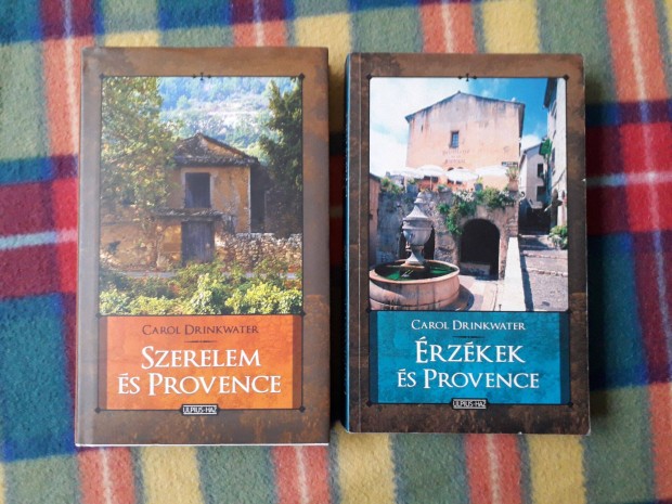 Carol Drinkwater: Szerelem s Provence, rzkek s Provence