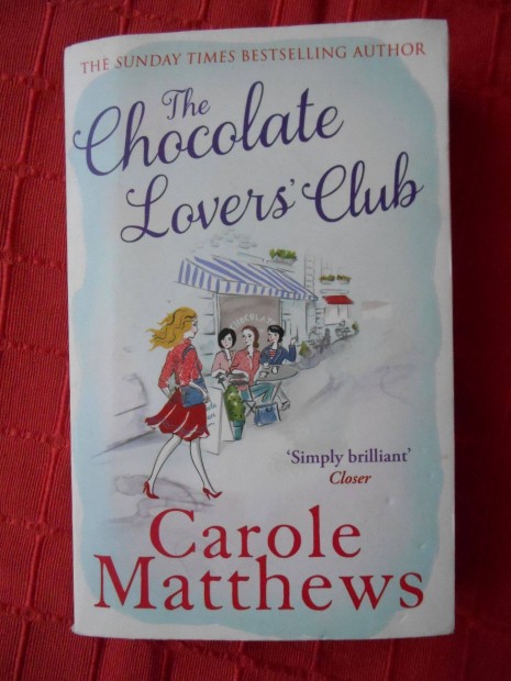 Carole Matthews: The Chocolate Lovers' Club (angol nyelv knyv)