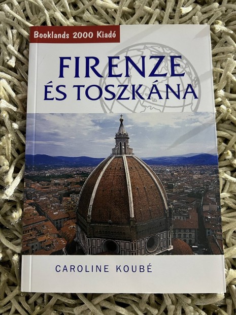 Caroline Koub: Firenze s Toszkna