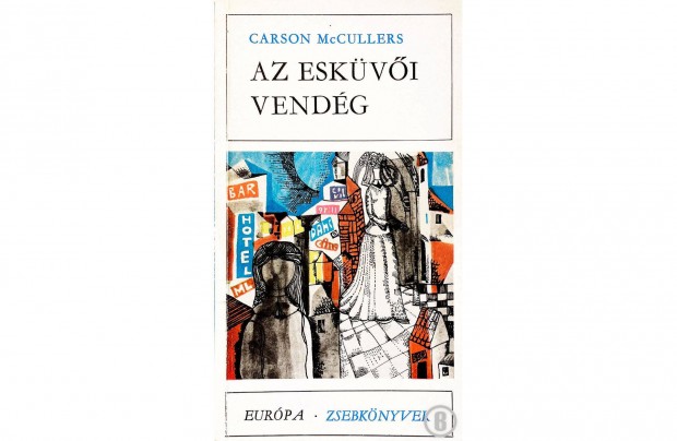 Carson Mc Cullers: Az eskvi vendg (Csak szemlyesen!)