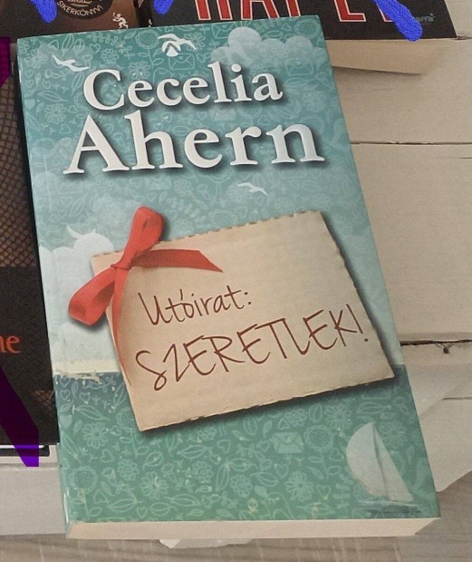 Cecelia Ahern: Utirat: Szeretlek!