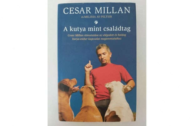 Cesar Millan Melissa Jo Peltier: A kutya mint csaldtag