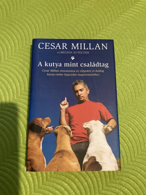 Cesar Millan: A kutya mint csaldtag cm knyve