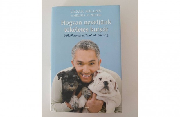 Cesar Millan: Hogyan neveljnk tkletes kutyt