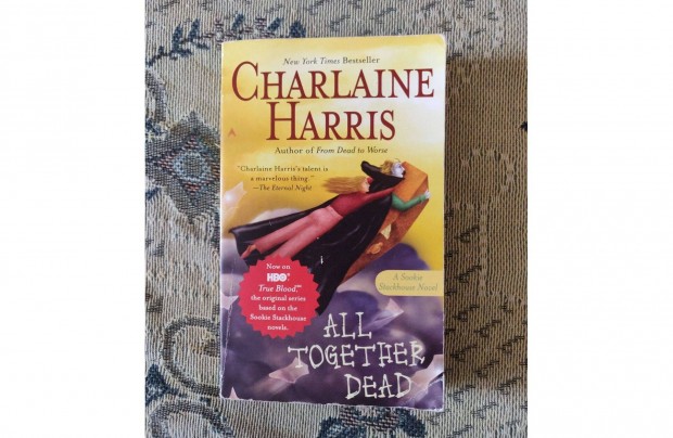 Charlaine Harris All together dead angol nyelv vmpros, romantikus