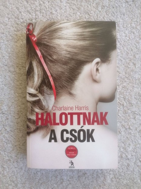 Charlaine Harris: Halottnak a csk (True Blood 6.)