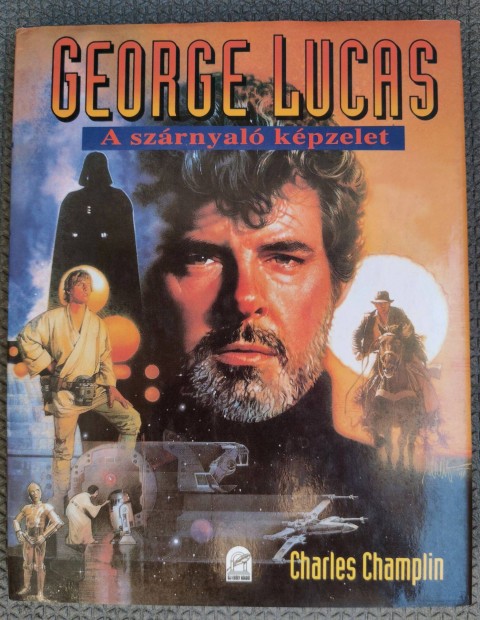 Charles Champlin: George Lucas a szrnyal kpzelet 1000 Ft 2