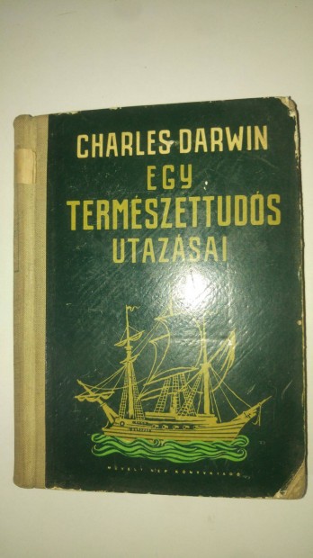 Charles Darwin Egy termszettuds utazsai 1951