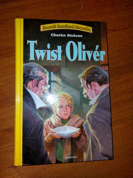 Charles Dickens Twist Olivr - Illusztrlt klasszikusok kincsestra