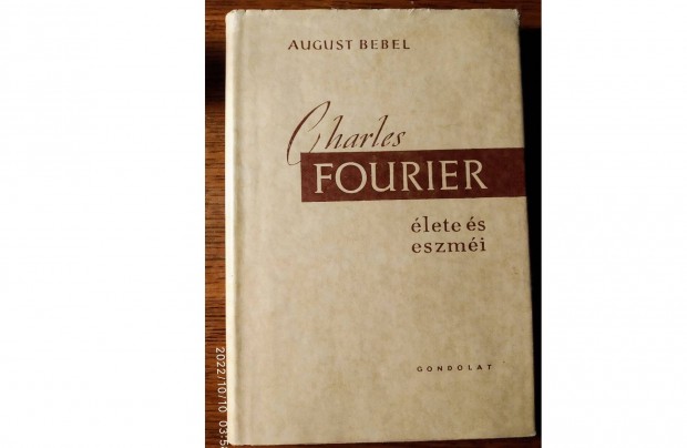 Charles Fourier lete s eszmi August Bebel Nagyon Ritka