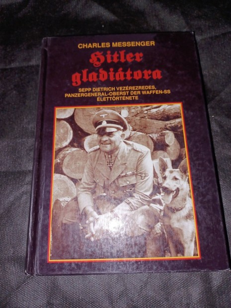 Charles Messenger - Hitler gladitora, Sepp Ditrich vezrezredes