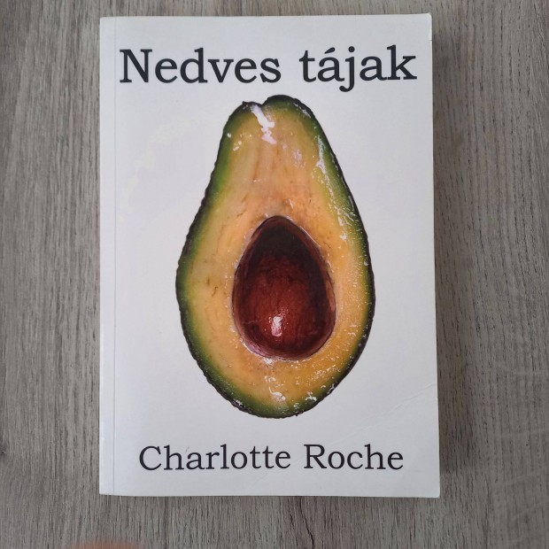 Charlotte Roche: Nedves tjak