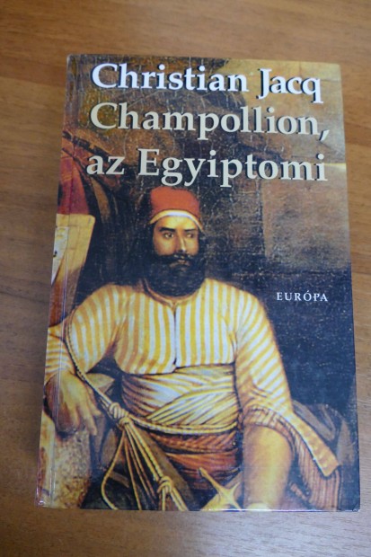 Christian Jacq : Champollion, az egyiptomi