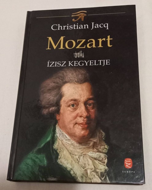 Christian Jacq - Mozart | zisz kegyeltje