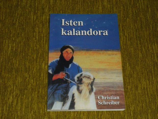 Christian Schreiber: Isten kalandora