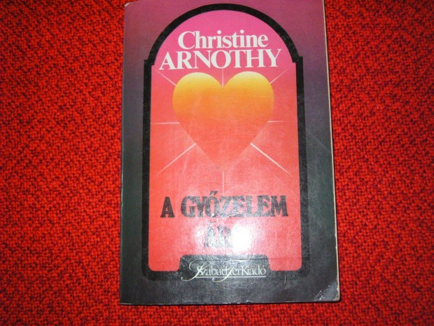 Christine Arnothy. A gyzelem ra. Szabad Tr Kiad.1990