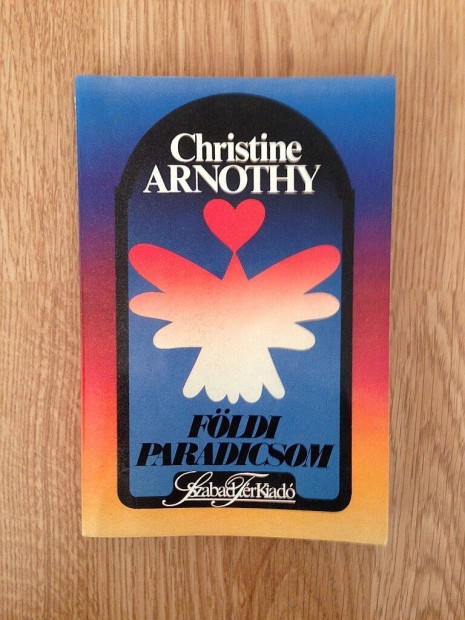 Christine Arnothy: Fldi paradicsom