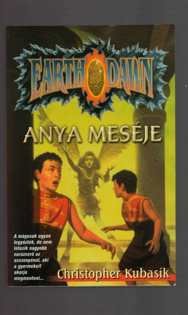 Christopher Kubasik: Anya mesje - Earthdawn - jszer llapotban