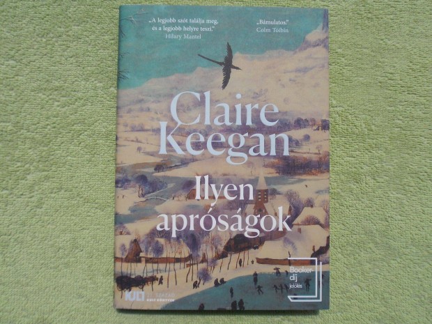 Claire Keegan: Ilyen aprsgok