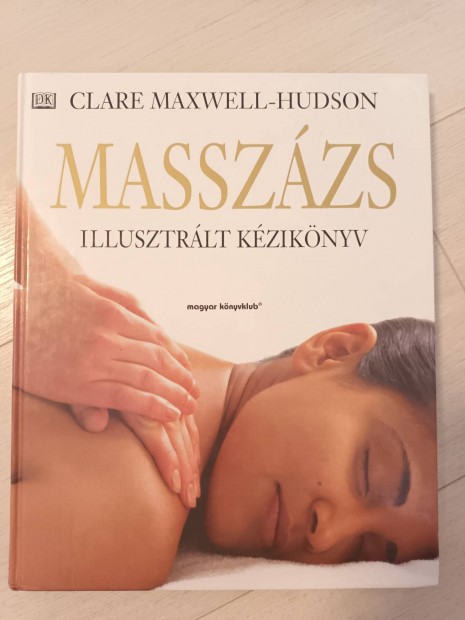 Claire Maxwell-Hudson Masszzs illusztrlt kziknyv 