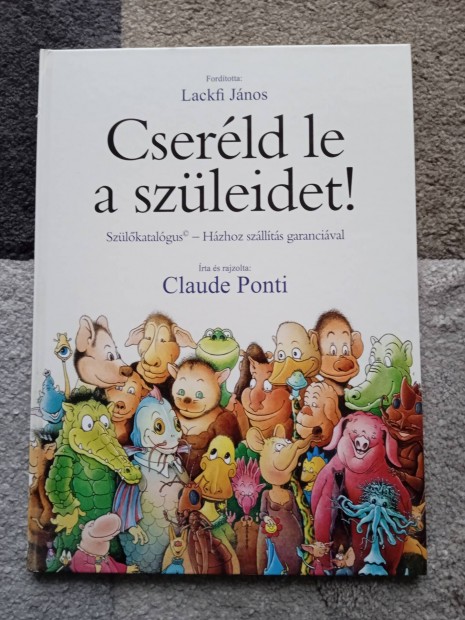 Claude Ponti: Cserld le a szleidet