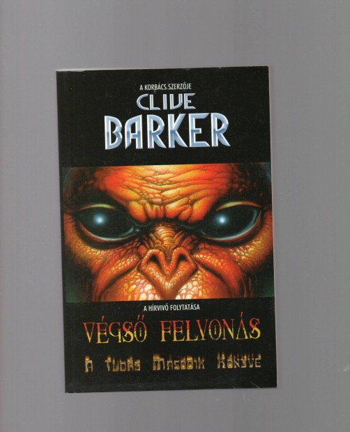 Clive Barker: Vgs felvons - j llapot