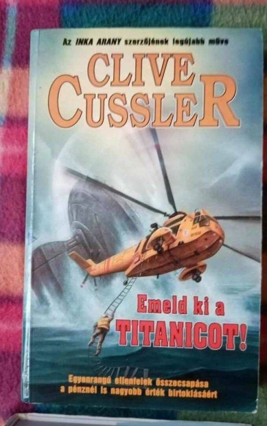 Clive Cussler: Emeld ki a Titanicot!