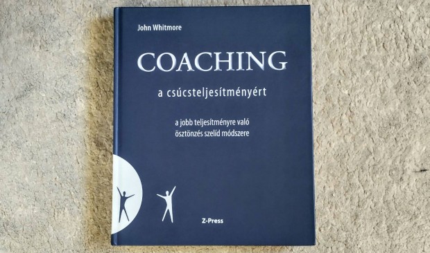 Coaching a cscsteljestmnyrt - John Whitmore