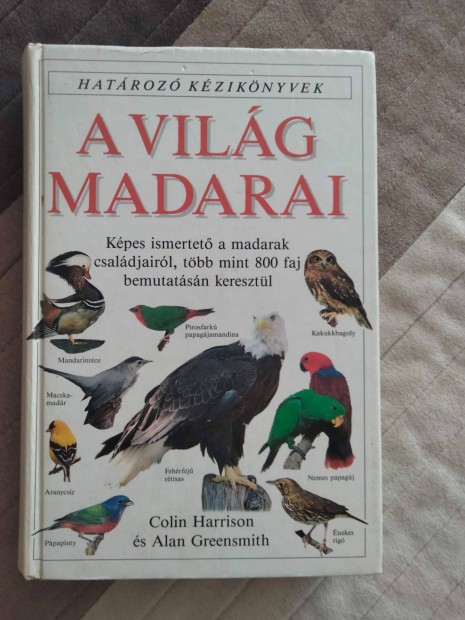 Colin Harrison Alan Greensmith : A vilg madarai