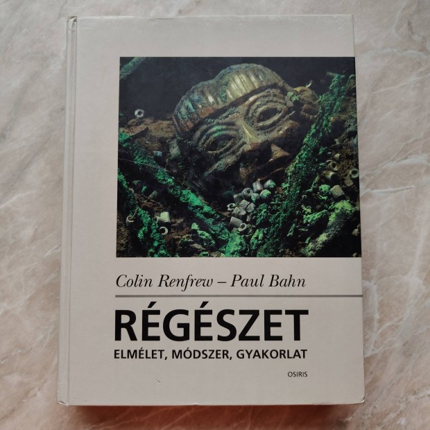 Colin Renfrew - Paul Bahn: Rgszet