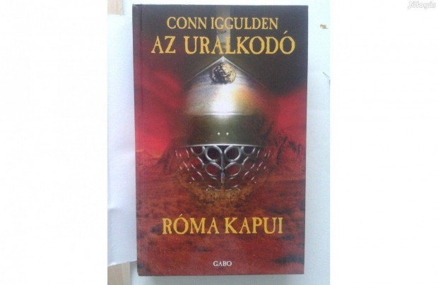 Conn Iggulden: Az Uralkod - Rma kapui