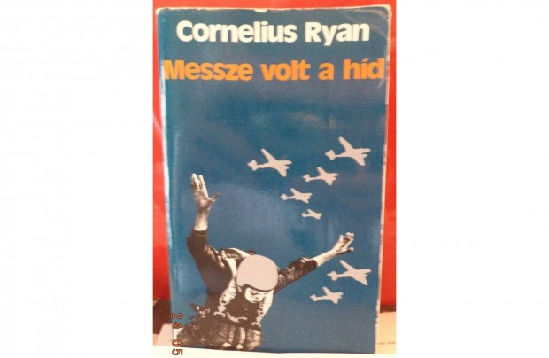 Cornelius Ryan: Messze volt a hd