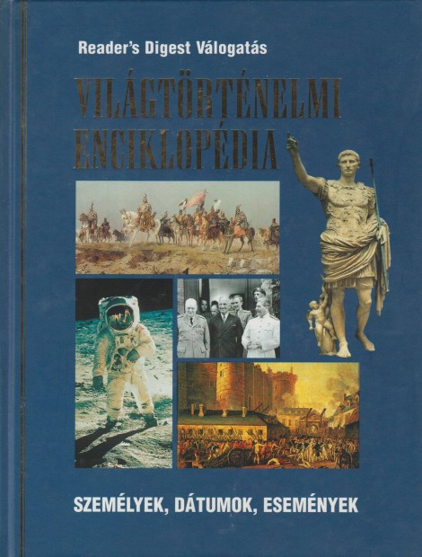 Csaba Emese(szerk.): Vilgtrtnelmi enciklopdia - Szemlyek, dtumok