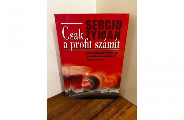 Csak a profit szmt Sergio Zyman marketing knyv