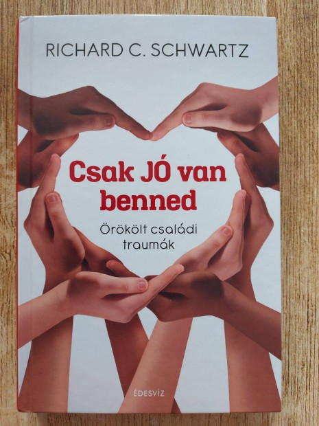 Csak j van benned (rklt csaldi traumk) - Richard C. Schwartz