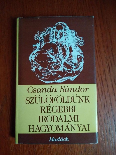 Csanda Sndor - Szlfldnk rgebbi irodalmi hagyomnyai